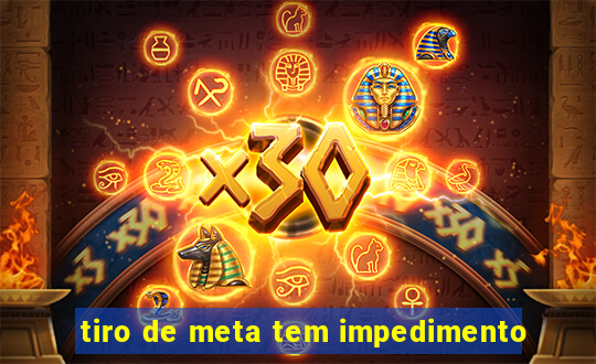 tiro de meta tem impedimento